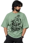Built Not Born Oversized T-Shirt