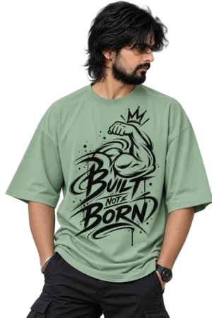 Built Not Born Oversized T-Shirt