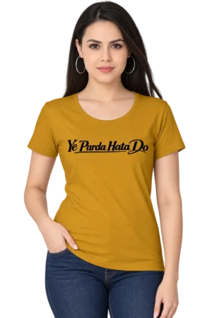 Female model wearing a mustard yellow T-shirt featuring the Hindi-inspired phrase “Ye Parda Hata Do” in black script lettering.